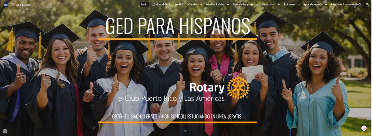 Página de inicio del sitio GEDparaHispanos: un grupo de personas graduadas con birrete, el logotipo del Rotary e-Club de Puerto Rico y Las Américas y el lema «Obtén tu bachillerato (high school) estudiando en línea. ¡Gratis!»